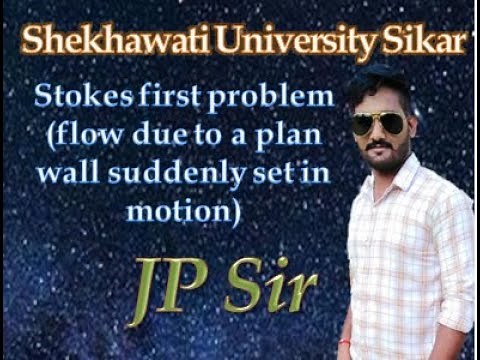 Stokes first problem (flow due to a plan wall suddenly set in motion) by jp sir