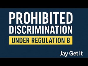 Regulation B Section II Explained: Prohibited Discrimination in Lending | Jay Get It
