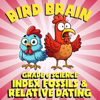 Index Fossils & Relative Dating BIRD BRAIN Science Game - No Prep Grade 6 Review