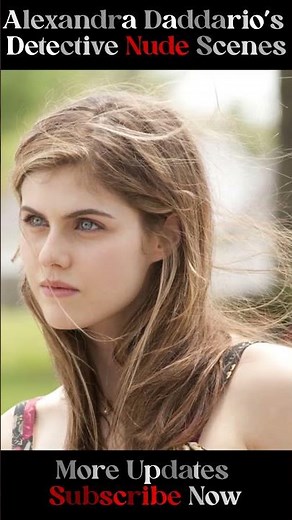 Alexandra Daddario Detective Nude Scenes #shorts #alexandradaddario #seceret