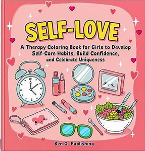 Self-love: A Therapy Coloring Book for Girls to Develop Self-care Habits, Build Confidence, and Celebrate Uniqueness - Etsy