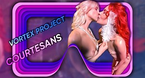 Vortex Project: COURTESANS. Highlights | Dreamcam Virtual Reality Sex Movies