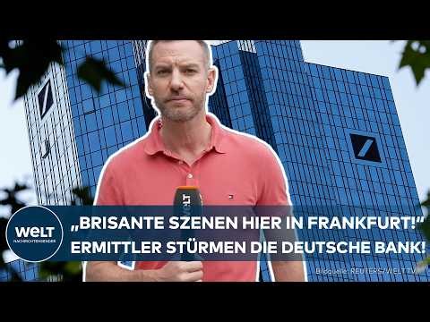 RAID ON DEUTSCHE BANK: "Explosive scenes in Frankfurt! Investigators have forced entry!"