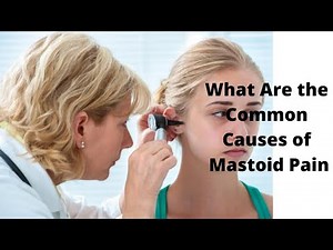 What Are the Common Causes of Mastoid Pain