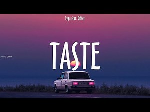 Tyga feat Offset ~ Taste # lyrics