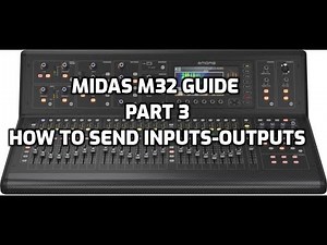 Midas M32 Quick Guide - Part 3 - How to Send Inputs to Outputs