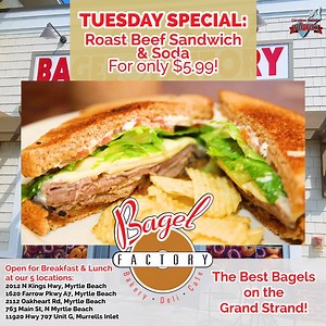 Tuesday Special at @The Bagel Factory: 🥪Beef Sandwich & Soda🥤 for only $5.99! Stop by for breakfast or lunch at the 5 Grand Strand locations in Myrtle Beach, North Myrtle Beach and Murrells Inlet. 💥Coupons for bagels and sandwiches available in our Facebook Offers!💥 | Carolina Bulletin 2.0