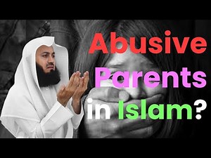 Abusive parents and Islam- Mufti Menk
