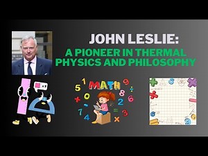 John Leslie: A Pioneer in Thermal Physics and Philosophy