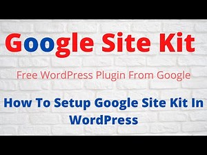 Google Site Kit | Free WordPress Plugin From Google | How To Setup Google Site Kit In WordPress