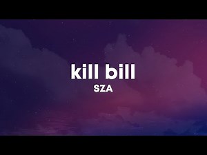 SZA - Kill Bill (Lyrics)