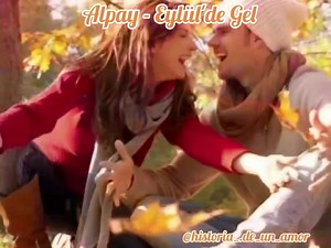 7.7K views · 189 reactions | ALPAY - EYLÜL'DE GEL  Bunca güzel renk, Bu kadar gizemli hava, Baş döndüren bu güzellik... Söylesene, hangi mevsimde var? Sanki bütün hünerini gösterir gibi tabiat.. Nasıl sevilmez ki sonbahar? İnan Durak Taş | Historia De UN AMOR | Facebook