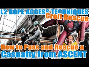 How To Pass and Rescue a Casualty from Ascent - IRATA Level 2 Croll Rescue