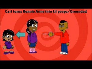 Carl turns Ronnie Anne into Lil peepz/Grounded