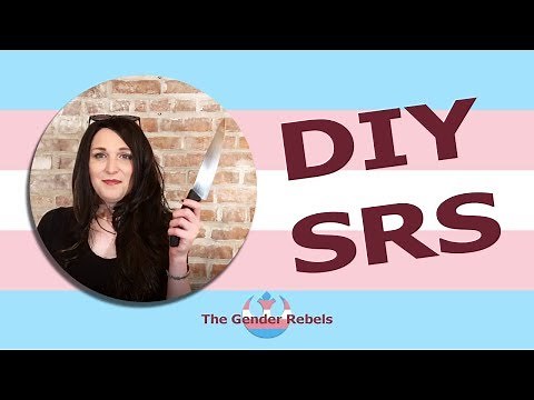 DIY Gender Reassignment Surgery