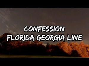 Florida Georgia Line - Confession (Lyrics)