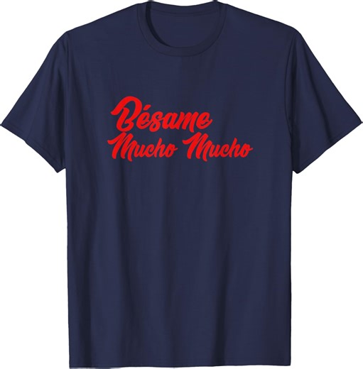 Amazon.com: Besame Mucho Mucho Camiseta : Ropa, Zapatos y Joyería