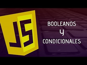Boolean y Condicionales | Javascript