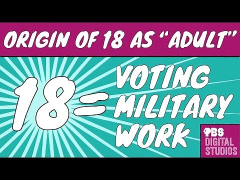 Why are 18 Year Olds Considered Adults?