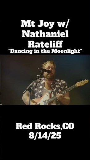 Mt. Joy & Nathaniel Rateliff - "Dancing in the Moonlight" at Red Rocks 🌙