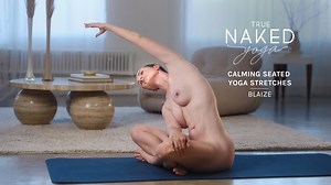 True Naked Yoga – Calming Seated Yoga Stretches with Blaize