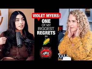 Violet Myers: One Of My Biggest Regrets