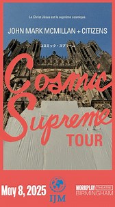 Don’t miss @johnmarkmcmillan and @citizens_music in the @workplaybham Theatre on May 8th! | WORKPLAY