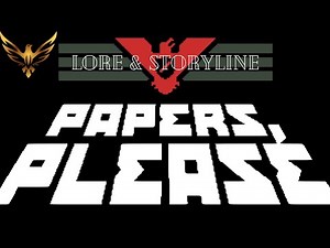 Papers Please: Lore & Storyline