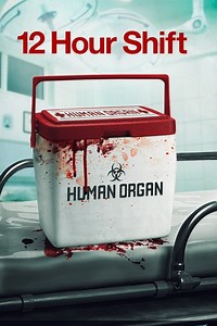 Stream 12 Hour Shift (2020): Find it on Netflix, Prime Video, Hulu & more