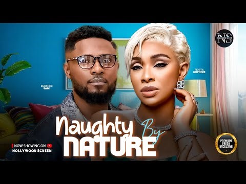 NAUGHTY BY NATURE (BENITA ONYIUKE & MAURICE SAM) | NIGERIAN MOVIES 2026 | LATEST FULL MOVIES