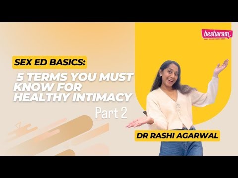 Sex Ed Basics: 5 Terms You Must Know for Healthy Intimacy- Part 2