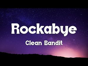 Clean Bandit - Rockabye (Lyrics) feat. Sean Paul & Anne-Marie (Loop Video)