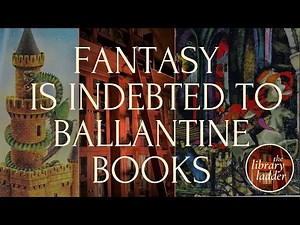 The Ballantine Adult Fantasy Series Charted the History of the Fantasy Genre
