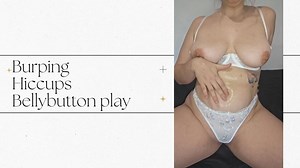 Burping, Hiccups and Bellybutton play | Clips4sale