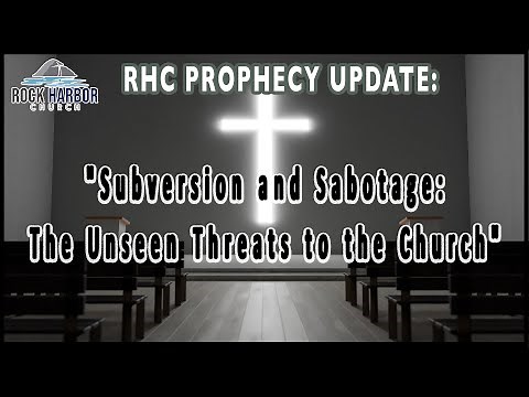 Subversion and Sabotage: The Unseen Threats to the Church [Prophecy Update]