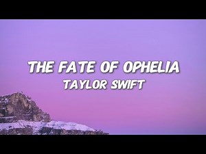 Taylor Swift - The Fate of Ophelia (Lyrics)