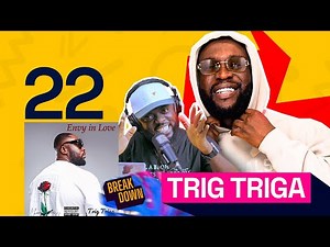 Trig Triga | 22 (A Breakdown)