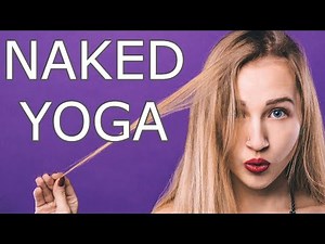 Naked Yoga and Naked Yoga Classes ( Yoga News for 2025 ) Why do Yoga Naked?