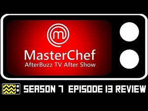 Masterchef Season 7 Episodes 12 & 13 Review & After Show | AfterBuzz TV