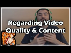 Regarding Video Quality & Content
