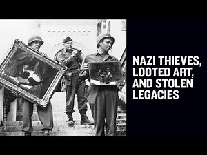 Nazi Thieves, Looted Art, and Stolen Legacies