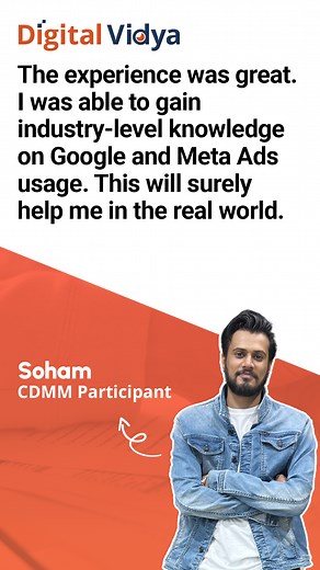 How did Digital Vidya help Soham to shift his career from Sales to Digital Marketing? "The experience was great. I was able to gain industry-level knowledge on Google and Meta Ads usage. This will surely help me in the real world." Soham an MBA student from Mumbai wanted to make a career change after working in sales. He decided to learn digital marketing and hence researched on the internet about the best course to enroll in. He found and chose Digital Vidya to be the best after comparing the c