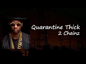 2 Chainz - Quarantine Thick ft. Latto Lyrics