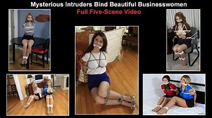 Mysterious Intruders Bind Beautiful Businesswomen - FULL FIVE-SCENE VIDEO! | Clips4sale
