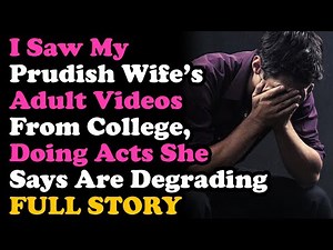 UPDATED Found Video Of My Prudish Wife Doing "Degrading Acts" as She Calls It w/ Multiple Men...