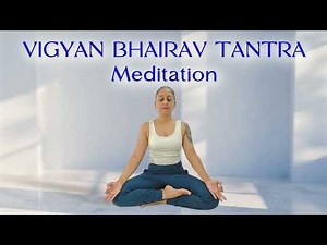 Vigyan Bhairav Tantra Meditation | Ancient Secrets to Stillness & Awareness | The Tantra Temple