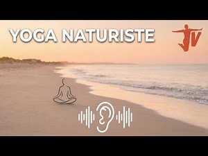 23 - NATURIST YOGA (Naked Yoga) | Naturist well-being with naked yoga