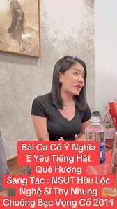 137K views · 1.8K reactions | Bài hát ý nghĩa đánh dấu Thy Nhung đến với cuộc thi Chuông Vàng Vọng Cổ 2014 Hôm nay Nhung xin hát tặng cho các Cô Chú A Chị các E Học Viên của Trung Tâm Nghệ Thuật THY NHUNG Entertainment lắng nghe cùng Nhung nha! | Thy Nhung | Facebook