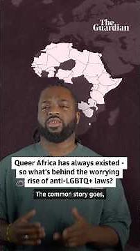 Queer Africa has always existed - so what's behind the worrying rise of anti-LGBTQ+ laws?