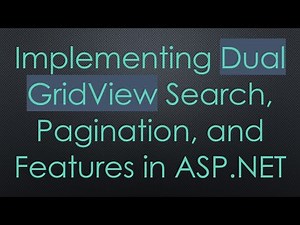 Implementing Dual GridView Search, Pagination, and Features in ASP.NET